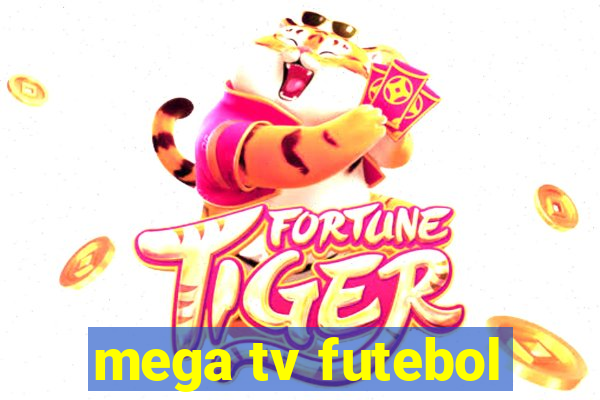 mega tv futebol